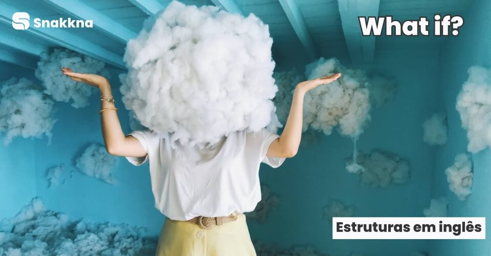 Estruturas em inglês | What if