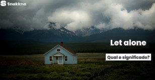 Let alone | Qual o significado?